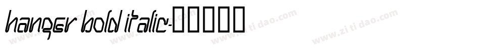 Hanger Bold Italic字体转换